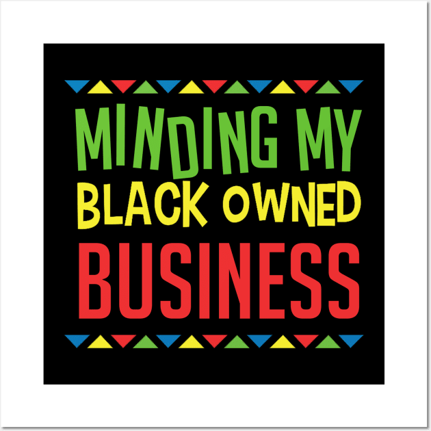 minding my black owned business Wall Art by Doxie Greeting